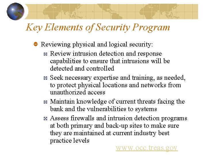 Key Elements of Security Program Reviewing physical and logical security: Review intrusion detection and