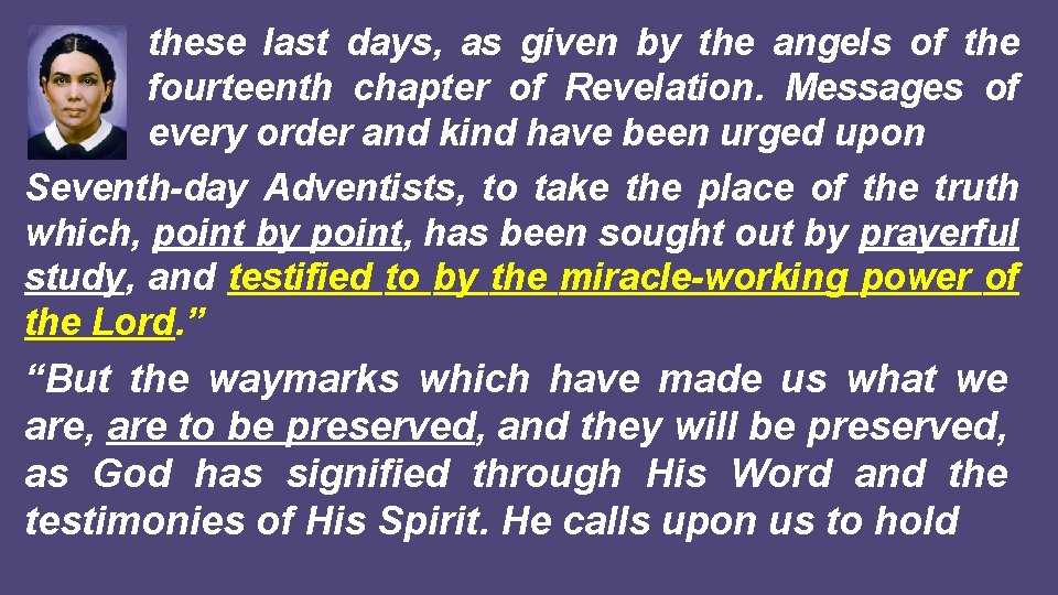 these last days, as given by the angels of the fourteenth chapter of Revelation.