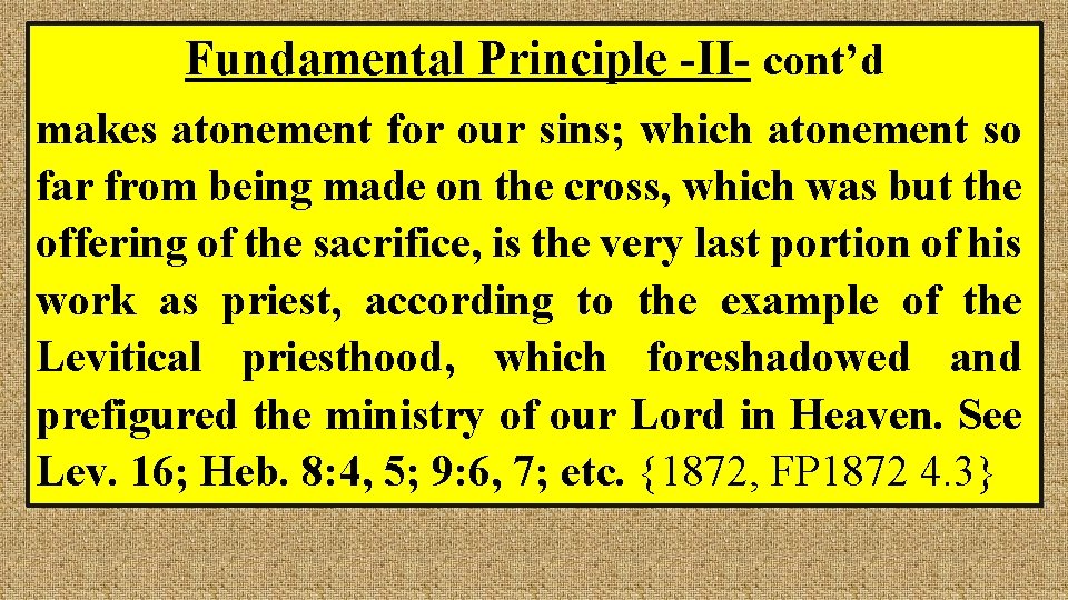 Fundamental Principle -II- cont’d makes atonement for our sins; which atonement so far from