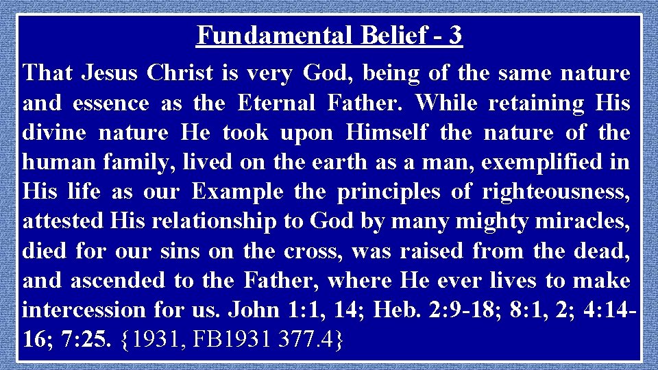 Fundamental Belief - 3 That Jesus Christ is very God, being of the same