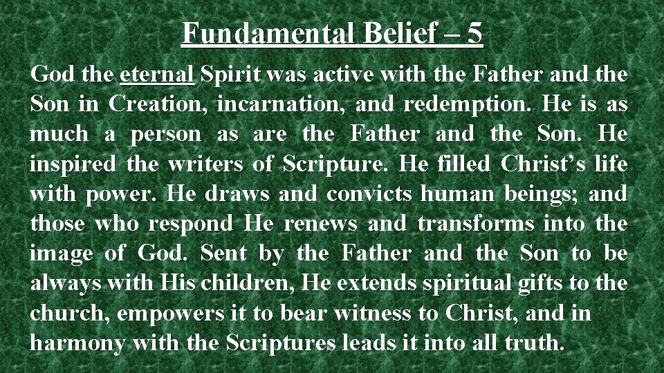 Fundamental Belief – 5 God the eternal Spirit was active with the Father and