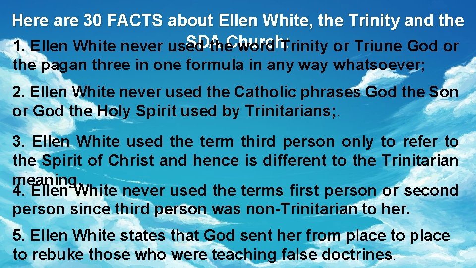 Here are 30 FACTS about Ellen White, the Trinity and the SDA : 1.