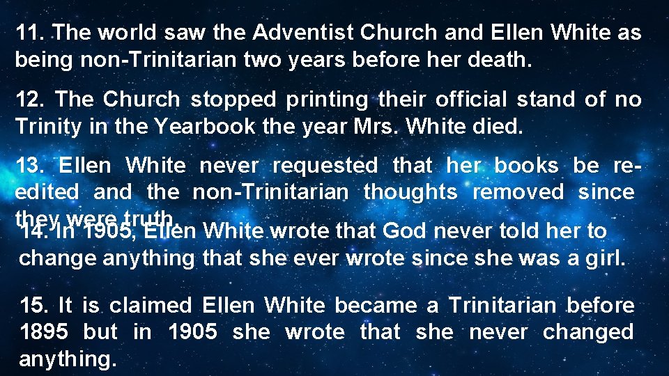 11. The world saw the Adventist Church and Ellen White as being non-Trinitarian two