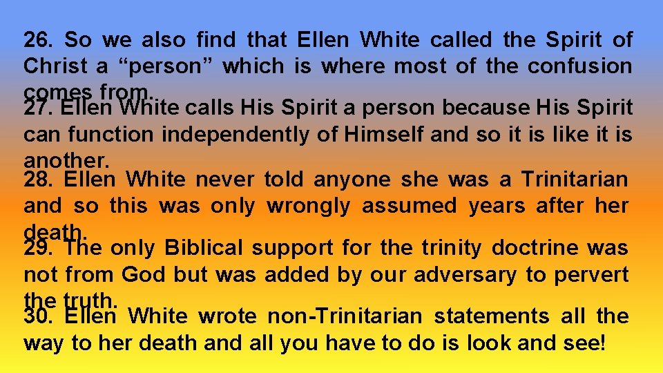26. So we also find that Ellen White called the Spirit of Christ a