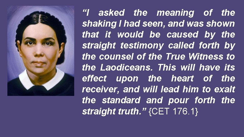 “I asked the meaning of the shaking I had seen, and was shown that