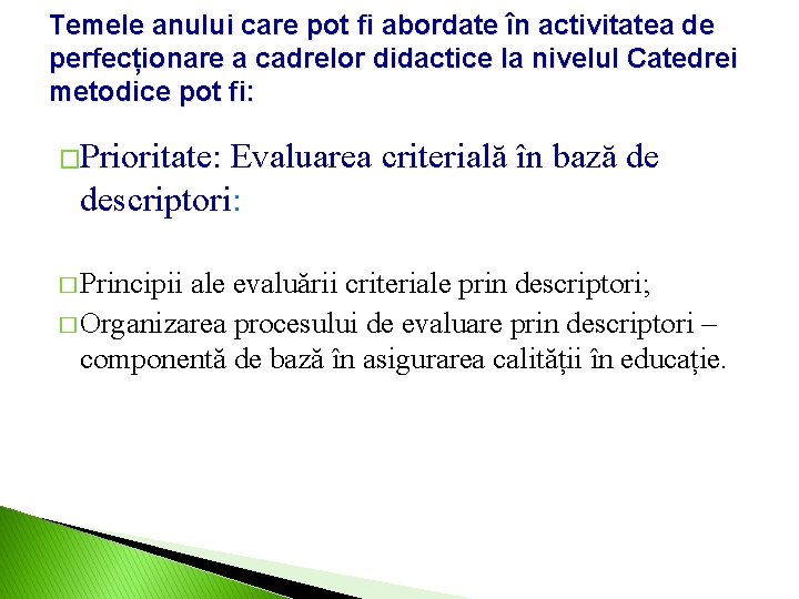 Temele anului care pot fi abordate în activitatea de perfecționare a cadrelor didactice la Temele anului care pot fi abordate în activitatea de perfecționare a cadrelor didactice la