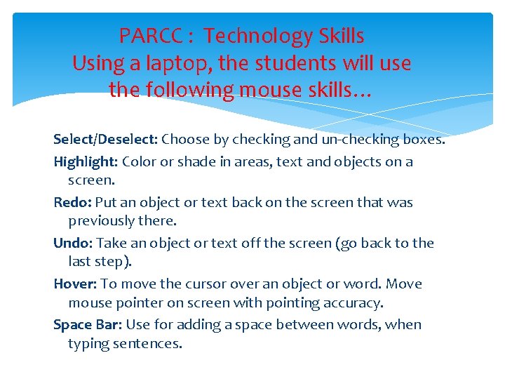 PARCC : Technology Skills Using a laptop, the students will use the following mouse