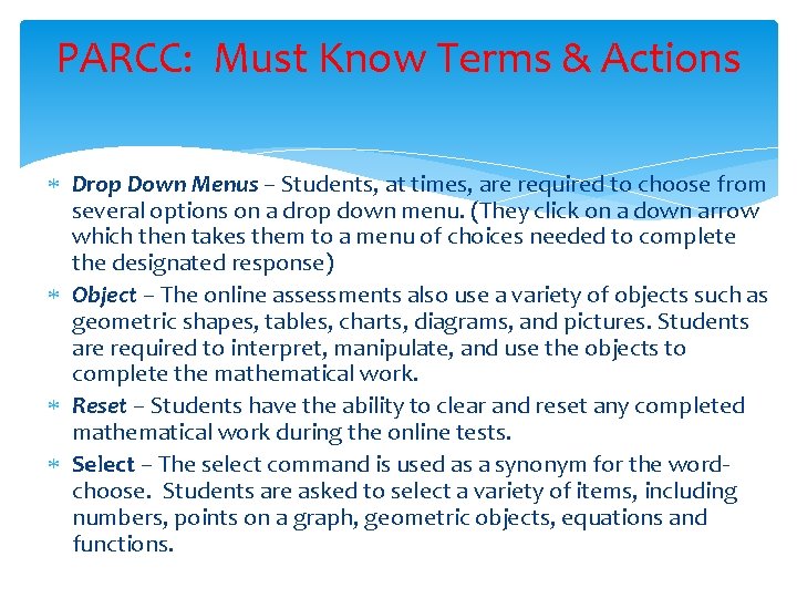 PARCC: Must Know Terms & Actions Drop Down Menus – Students, at times, are