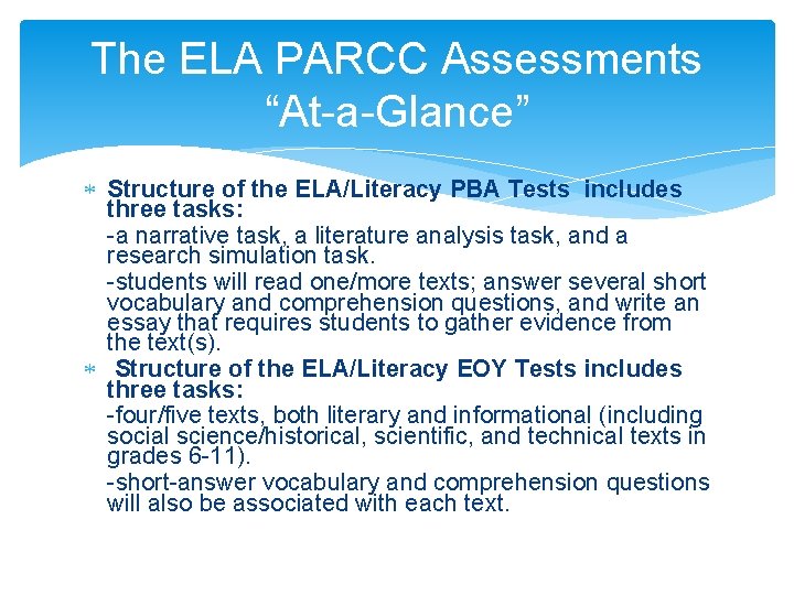 The ELA PARCC Assessments “At-a-Glance” Structure of the ELA/Literacy PBA Tests includes three tasks: