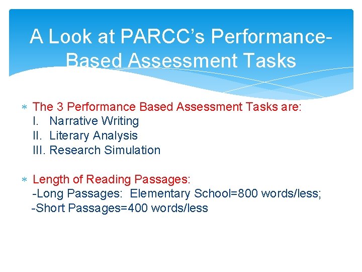 A Look at PARCC’s Performance. Based Assessment Tasks The 3 Performance Based Assessment Tasks