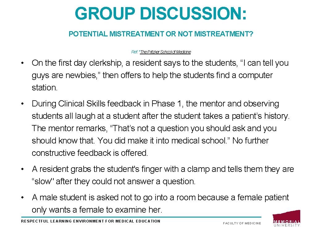 GROUP DISCUSSION: POTENTIAL MISTREATMENT OR NOT MISTREATMENT? Ref. *The Pritzker School of Medicine •
