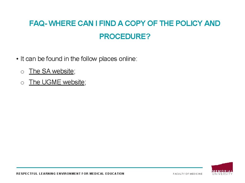 FAQ- WHERE CAN I FIND A COPY OF THE POLICY AND PROCEDURE? • It