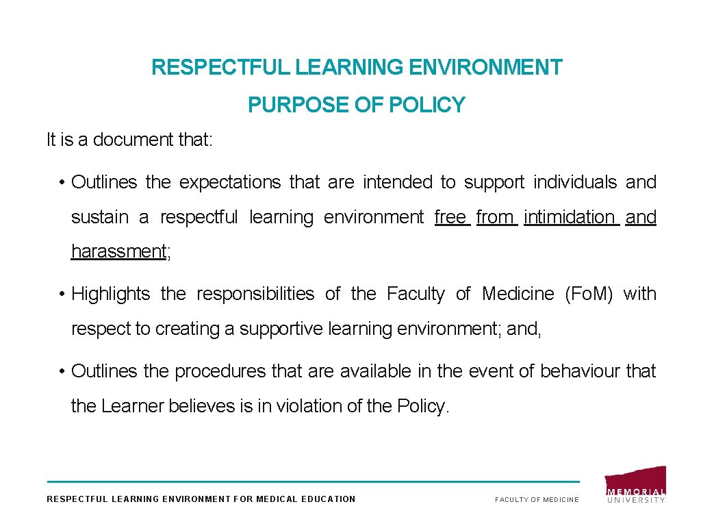 RESPECTFUL LEARNING ENVIRONMENT PURPOSE OF POLICY It is a document that: • Outlines the RESPECTFUL LEARNING ENVIRONMENT PURPOSE OF POLICY It is a document that: • Outlines the