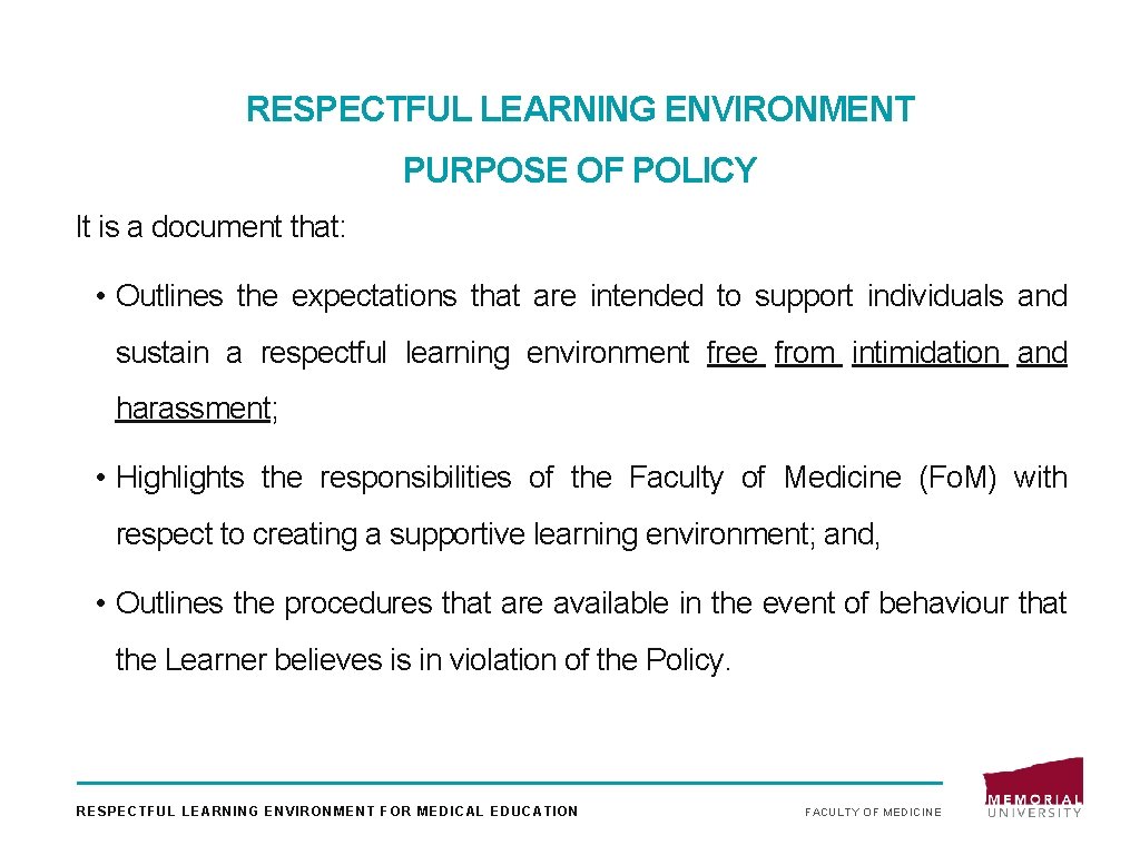 RESPECTFUL LEARNING ENVIRONMENT PURPOSE OF POLICY It is a document that: • Outlines the