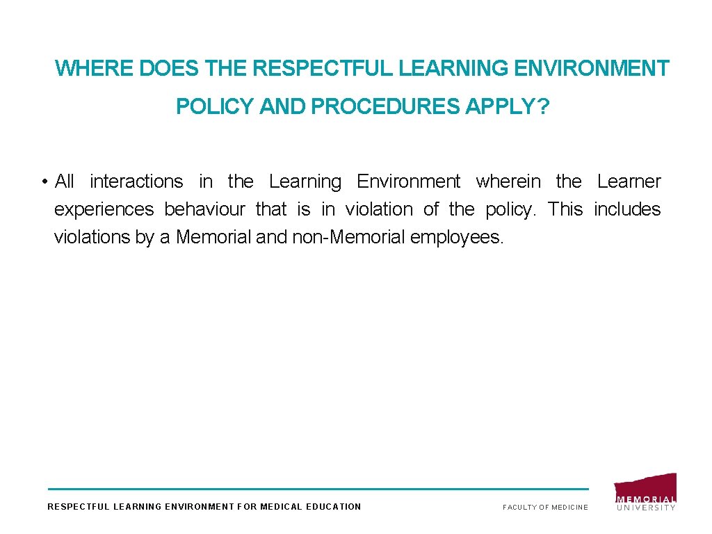 WHERE DOES THE RESPECTFUL LEARNING ENVIRONMENT POLICY AND PROCEDURES APPLY? • All interactions in WHERE DOES THE RESPECTFUL LEARNING ENVIRONMENT POLICY AND PROCEDURES APPLY? • All interactions in