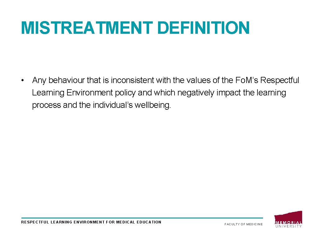 MISTREATMENT DEFINITION • Any behaviour that is inconsistent with the values of the Fo.