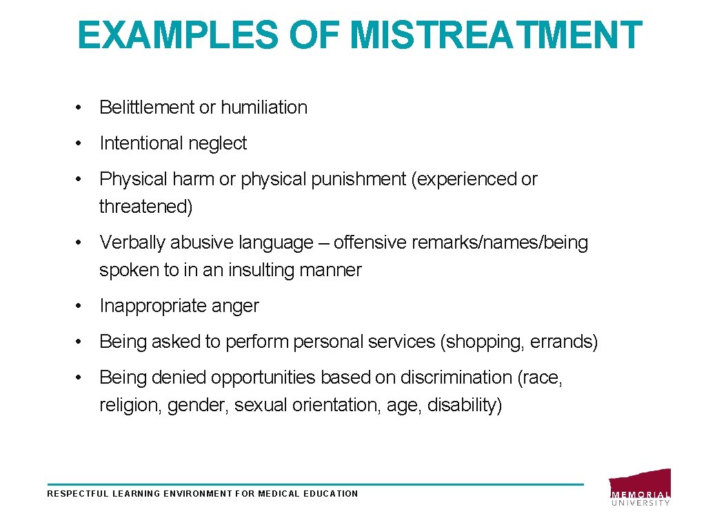 EXAMPLES OF MISTREATMENT • Belittlement or humiliation • Intentional neglect • Physical harm or EXAMPLES OF MISTREATMENT • Belittlement or humiliation • Intentional neglect • Physical harm or