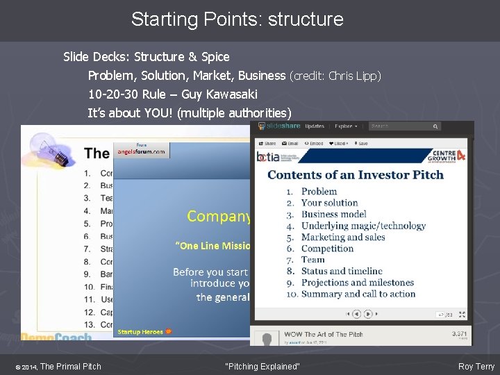 Starting Points: structure Slide Decks: Structure & Spice Problem, Solution, Market, Business (credit: Chris