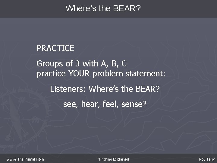 Where’s the BEAR? PRACTICE Groups of 3 with A, B, C practice YOUR problem