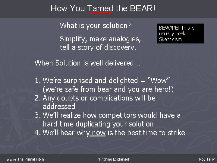 How You Tamed the BEAR! What is your solution? Simplify, make analogies, tell a