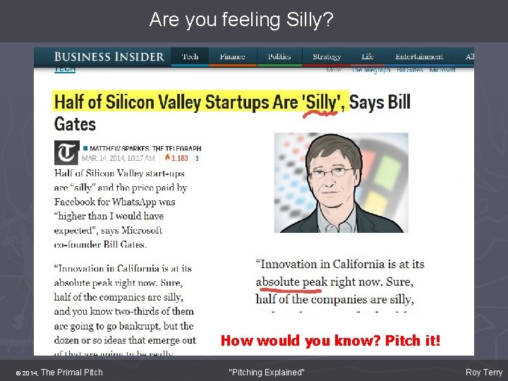 Are you feeling Silly? How would you know? Pitch it! © 2014, The Primal