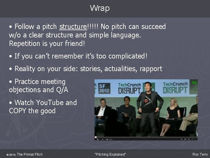 Wrap • Follow a pitch structure!!!!! No pitch can succeed w/o a clear structure