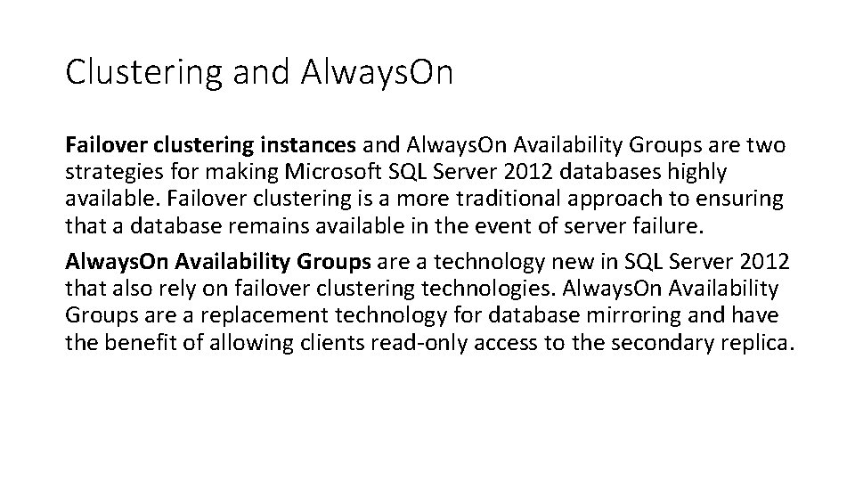 Clustering and Always. On Failover clustering instances and Always. On Availability Groups are two