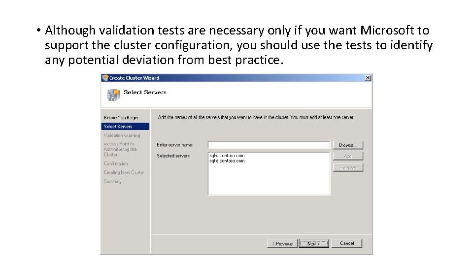  • Although validation tests are necessary only if you want Microsoft to support