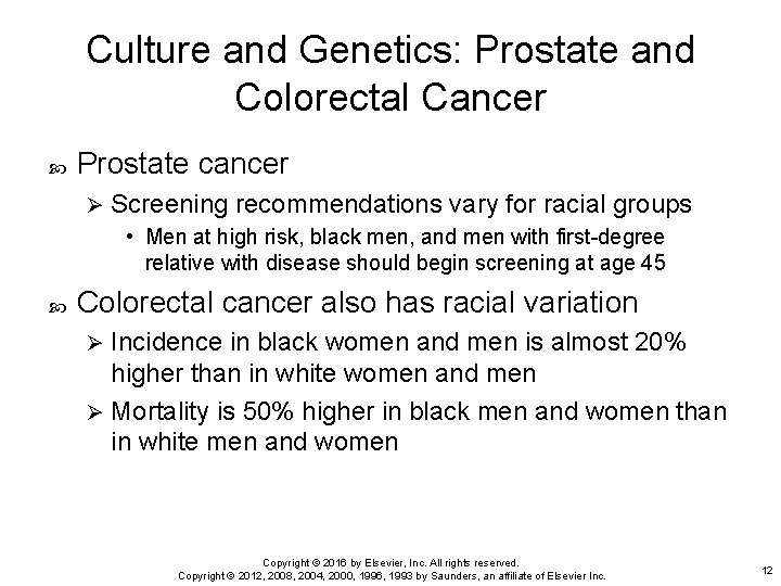 Culture and Genetics: Prostate and Colorectal Cancer Prostate cancer Ø Screening recommendations vary for