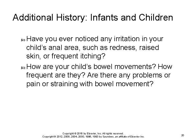 Additional History: Infants and Children Have you ever noticed any irritation in your child’s