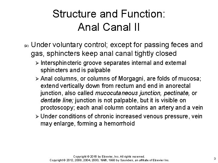 Structure and Function: Anal Canal II Under voluntary control; except for passing feces and