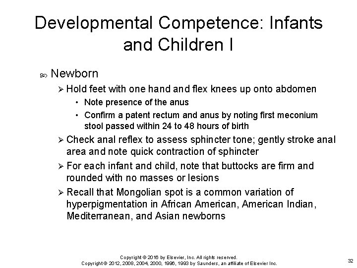 Developmental Competence: Infants and Children I Newborn Ø Hold feet with one hand flex