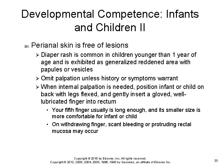 Developmental Competence: Infants and Children II Perianal skin is free of lesions Ø Diaper