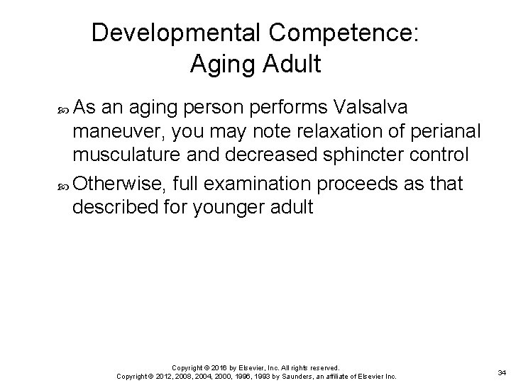 Developmental Competence: Aging Adult As an aging person performs Valsalva maneuver, you may note