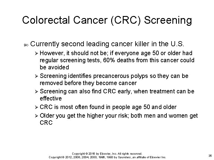 Colorectal Cancer (CRC) Screening Currently second leading cancer killer in the U. S. Ø