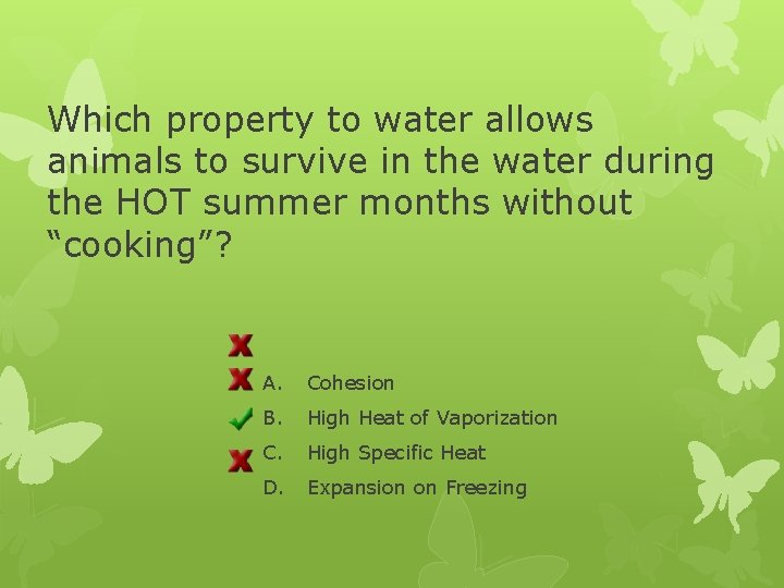 Which property to water allows animals to survive in the water during the HOT