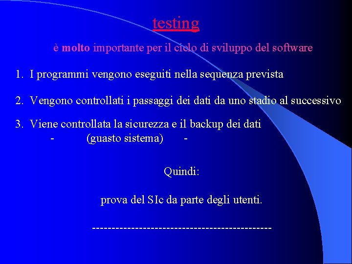 testing è molto importante per il ciclo di sviluppo del software 1. I programmi