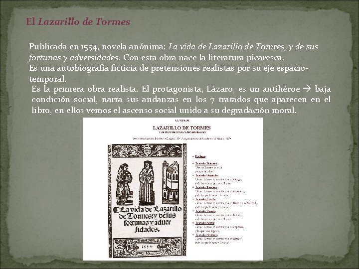 El Lazarillo de Tormes Publicada en 1554, novela anónima: La vida de Lazarillo de