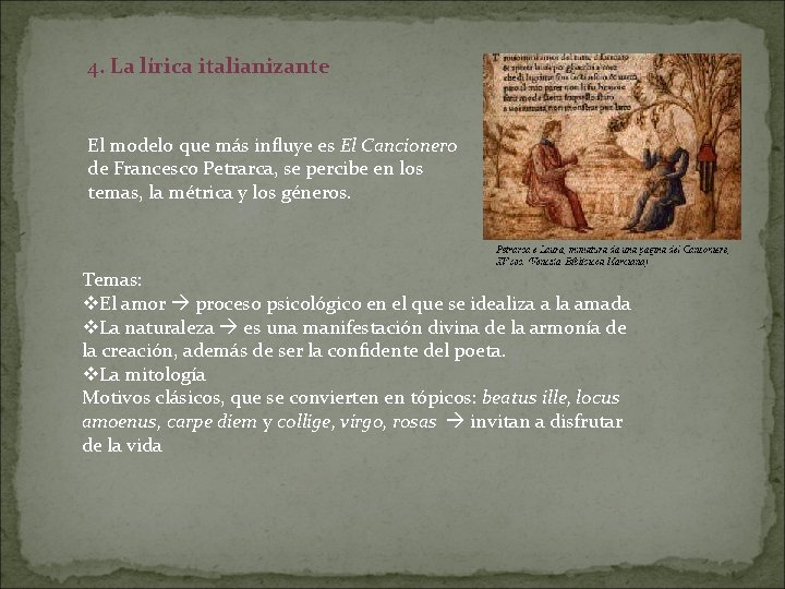 4. La lírica italianizante El modelo que más influye es El Cancionero de Francesco