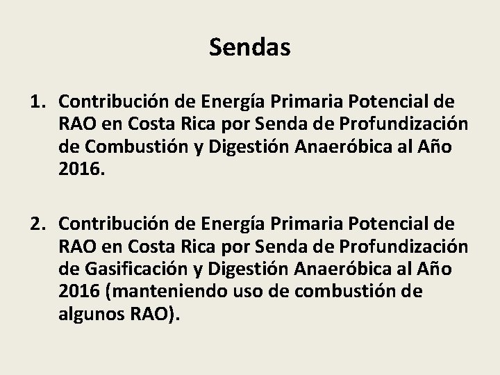 Sendas 1. Contribución de Energía Primaria Potencial de RAO en Costa Rica por Senda