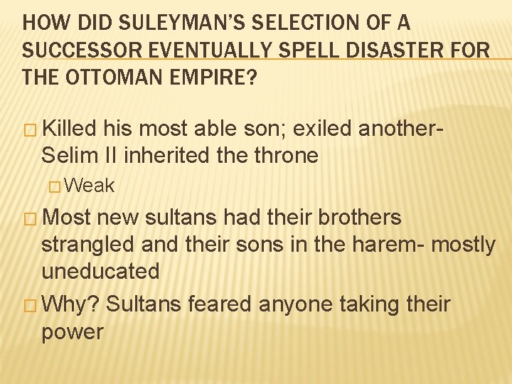 HOW DID SULEYMAN’S SELECTION OF A SUCCESSOR EVENTUALLY SPELL DISASTER FOR THE OTTOMAN EMPIRE?