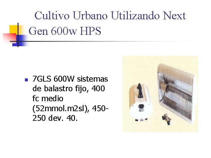  Cultivo Urbano Utilizando Next Gen 600 w HPS n 7 GLS 600 W