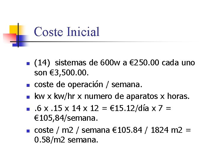 Coste Inicial n n n (14) sistemas de 600 w a € 250. 00