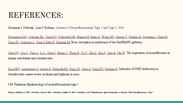 REFERENCES: Germaine L Defendi, Luis O Rohena. Genetics of Neurofibromatosis Type 1 and Type