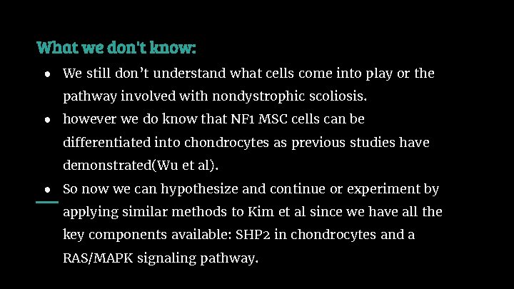 What we don't know: ● We still don’t understand what cells come into play