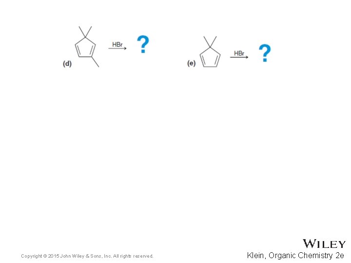 Copyright © 2015 John Wiley & Sons, Inc. All rights reserved. Klein, Organic Chemistry