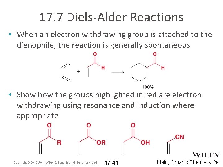 17. 7 Diels-Alder Reactions • When an electron withdrawing group is attached to the