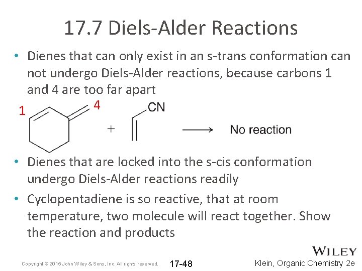 17. 7 Diels-Alder Reactions • Dienes that can only exist in an s-trans conformation