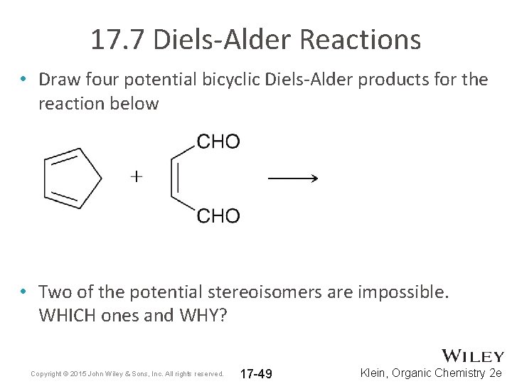 17. 7 Diels-Alder Reactions • Draw four potential bicyclic Diels-Alder products for the reaction