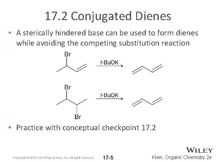 17. 2 Conjugated Dienes • A sterically hindered base can be used to form